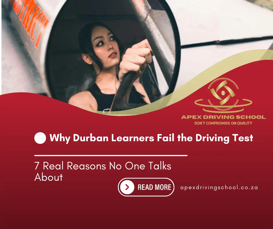 Why Durban Learners Fail the Driving Test in 2026: 7 Real Reasons No One Talks About